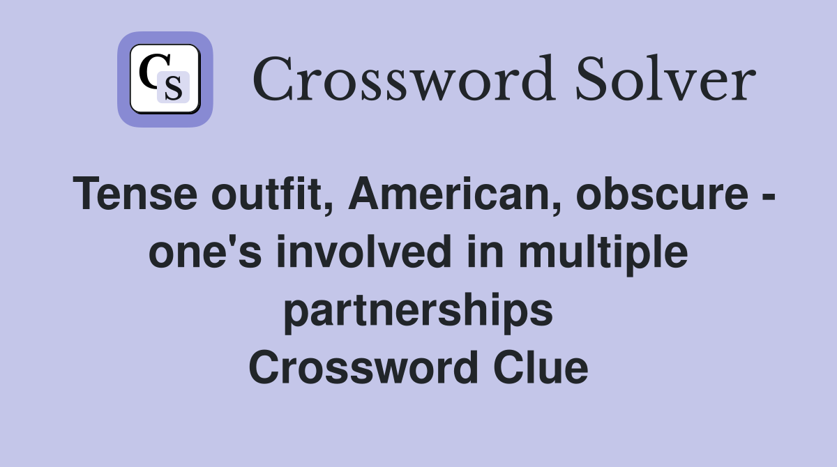 Tense outfit, American, obscure one's involved in multiple